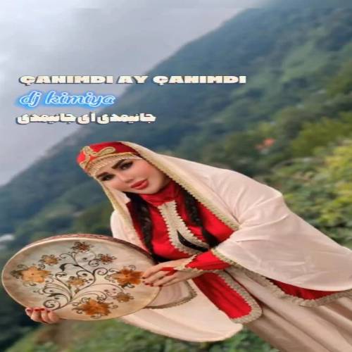 دانلود آهنگ جانیمدی آی جانیمدی منیم گوزل یاریمدی از دیجی کیمیا